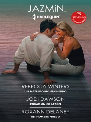 cover image of Un matrimonio prohibido / Robar un corazón / Un hombre nuevo